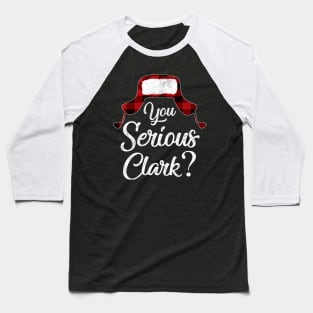 You Serious Clark Christmas Vacation Baseball T-Shirt